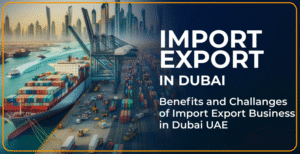 Import Export Business License in Dubai