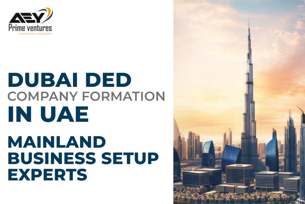 Dubai DED Company Formation in UAE – Mainland Business Setup Experts​